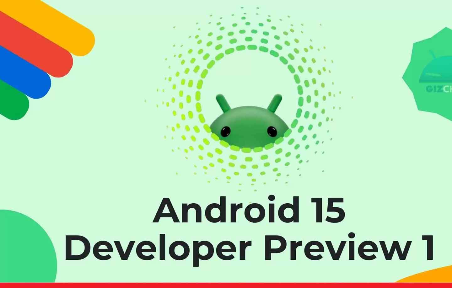 गूगल ने लॉन्च किया Android 15 डेवलपर प्रीव्यू